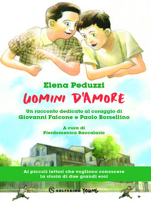 cover image of Uomini d'amore. Un racconto dedicato al coraggio di Giovanni Falcone e Paolo Borsellino